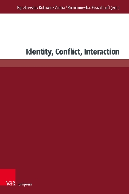 Identity, Conflict, Interaction - Kulinska, Anna (Contributions by), and Tlokinski, Waldemar (Contributions by), and Olszewski, Henryk (Contributions by)