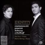 Identity: Szymanowski, Jan�cek, Debussy, Schulhoff