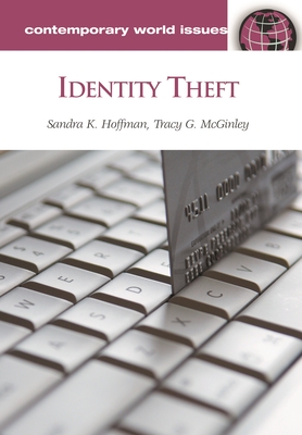 Identity Theft: A Reference Handbook - Hoffman, Sandra, and McGinley, Tracy