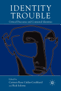 Identity Trouble: Critical Discourse and Contested Identities