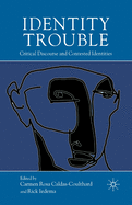 Identity Trouble: Critical Discourse and Contested Identities