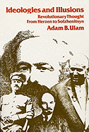 Ideologies and Illusions: Revolutionary Thought from Herzen to Solzhenitsyn