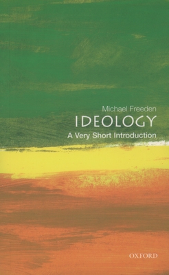 Ideology: A Very Short Introduction - Freeden, Michael