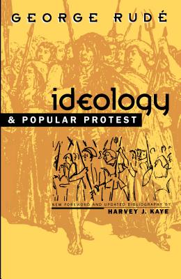Ideology and Popular Protest - Rud�, George