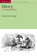 Idiocy: A Cultural History