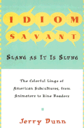 Idiom Savant: Slang as It is Slung