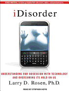 Idisorder: Understanding Our Obsession with Technology and Overcoming Its Hold on Us