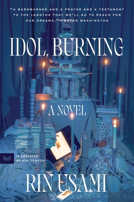 Idol, Burning - Usami, Rin, and Yoneda, Asa (Translated by)
