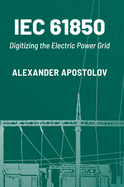 IEC 61850: Digitizing the Electric Power Grid