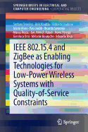 IEEE 802.15.4 and Zigbee as Enabling Technologies for Low-Power Wireless Systems with Quality-Of-Service Constraints