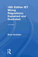 IET Wiring Regulations: Explained and Illustrated