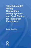 IET Wiring Regulations: Wiring Systems and Fault Finding for Installation Electricians