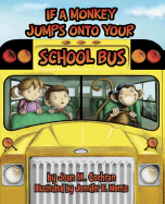 If a Monkey Jumps Onto Your School Bus