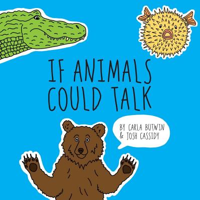 If Animals Could Talk - Butwin, Carla, and Cassidy, Josh