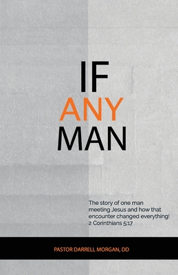If Any Man - Neff, Barbara (Editor), and Cuthbert, Ruth (Editor), and Morgan, Lisa Joy (Editor)