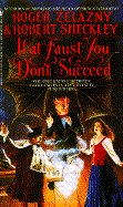 If at Faust You Don't Succeed
