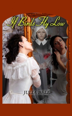 If Birds Fly Low - White, Rob (Editor), and Garner, Hazel