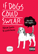 If Dogs Could Swear