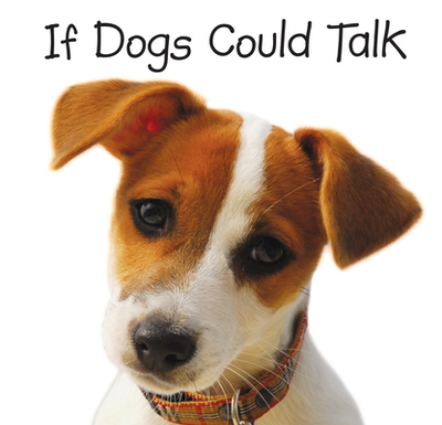 If Dogs Could Talk - New Seasons, and Publications International Ltd
