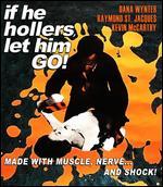If He Hollers, Let Him Go