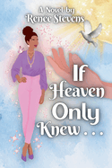 If Heaven Only Knew . . .