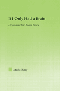 If I Only Had a Brain: Deconstructing Brain Injury