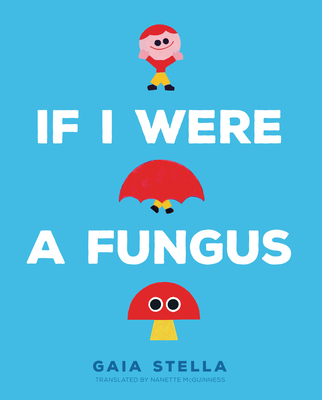 If I Were a Fungus - 