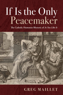 If Is the Only Peacemaker - Maillet, Greg