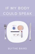 If My Body Could Speak