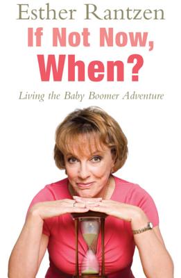 If Not Now, When? - Rantzen, Esther
