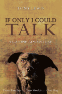 If Only I Could Talk: A Canine Adventure