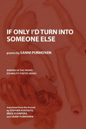 If Only I'd Turn Into Someone Else