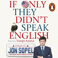 If Only They Didn't Speak English: Notes from Trump's America