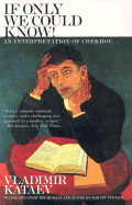 If Only We Could Know!: An Interpretation of Chekhov