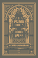 If Prison Walls Could Speak