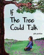 If the Tree Could Talk