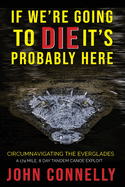 If We're Going to Die, It's Probably Here