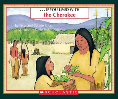 If You Lived with the Cherokees - Roop, Peter, and Roop, Connie
