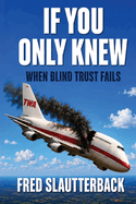 If You Only Knew: When Blind Trust Fails