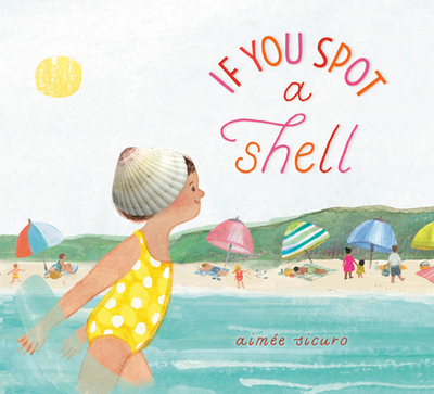 If You Spot a Shell - Sicuro, Aim�e