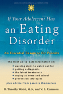 If Your Adolescent Has an Eating Disorder: An Essential Resource for Parents