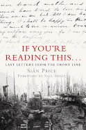 If You're Reading This...Last Letters from the Front Line