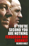If You're Second You Are Nothing: Ferguson and Shankly