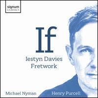 If - Fretwork; Iestyn Davies (counter tenor)