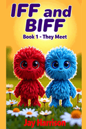 Iff and Biff: Book1 - They Meet