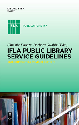 IFLA Public Library Service Guidelines - Koontz, Christie (Editor), and Gubbin, Barbara (Editor)