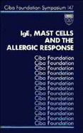 IGE, Mast Cells and the Allergic Response