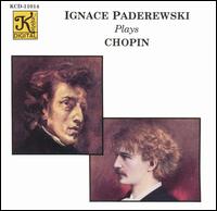 Ignace Paderewski Plays Chopin - Ignace Jan Paderewski (piano)