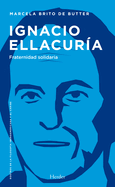 Ignacio Ellacur�a. Fraternidad Solidaria