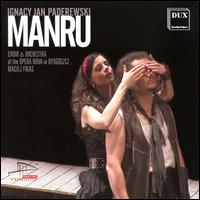 Ignacy Jan Paderewski: Manru - Barbara Krahel (mezzo-soprano); Ihor Lomaha (dulcimer); Jacek Greszta (bass); Janusz Ratajczak (tenor);...